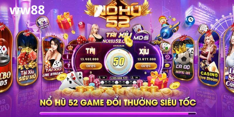 Siêu Nổ Hũ.52 – Trải Nghiệm Săn Jackpot Nhận Vàng Lớn